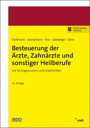 Besteuerung der Ärzte, Zahnärzte und sonstiger Heilberufe von Burhoff,  Armin, Klaßmann,  Ralf, Lang,  Hans-Ulrich, Lewejohann,  Dirk, Pass,  Annette, Salzberger,  Christian, Stein,  Oliver