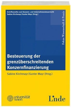 Besteuerung der grenzüberschreitenden Konzernfinanzierung von Kirchmayr,  Sabine, Mayr,  Gunter