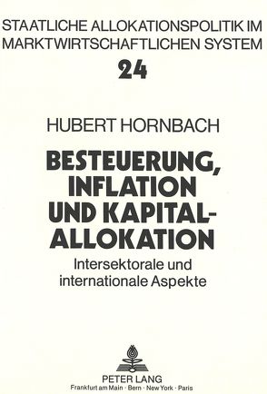 Besteuerung, Inflation und Kapitalallokation von Hornbach,  Hubert