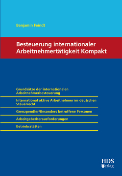 Besteuerung internationaler Arbeitnehmertätigkeit Kompakt von Feindt,  Benjamin