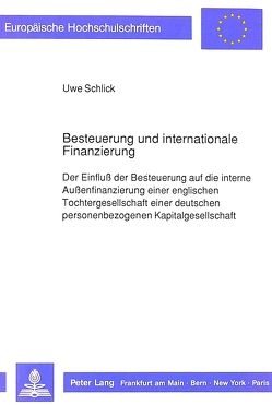 Besteuerung und internationale Finanzierung von Schlick,  Uwe