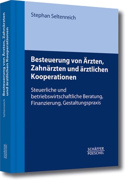 Besteuerung von Ärzten und ärztlichen Kooperationen von Seltenreich,  Stephan