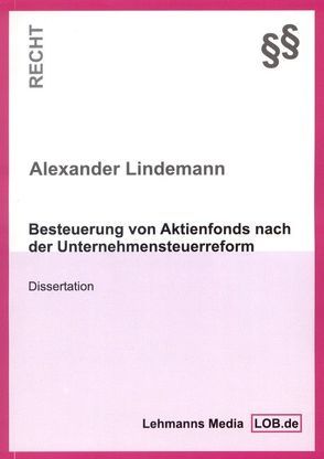 Besteuerung von Aktienfonds nach der Unternehmenssteuerreform von Lindemann,  Alexander