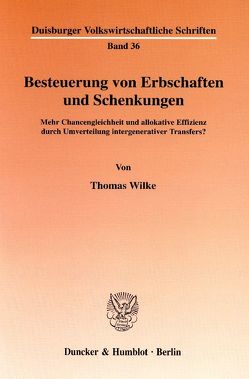 Besteuerung von Erbschaften und Schenkungen. von Wilke,  Thomas