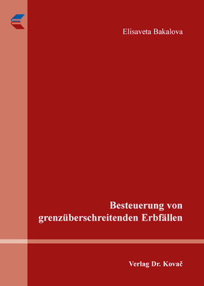 Besteuerung von grenzüberschreitenden Erbfällen von Bakalova,  Elisaveta