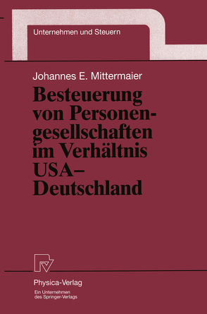 Besteuerung von Personengesellschaften im Verhältnis USA — Deutschland von Mittermaier,  Johannes E.