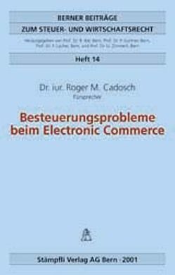 Besteuerungsprobleme beim Electronic Commerce von Cadosch,  Roger M.