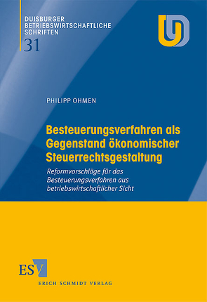 Besteuerungsverfahren als Gegenstand ökonomischer Steuerrechtsgestaltung von Ohmen,  Philipp