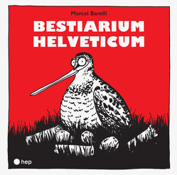 Bestiarium Helveticum von Barelli,  Marcel