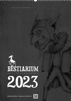 BESTIARIUM – ZEIT FÜR WUNDERWESENAT-Version (Wandkalender 2023 DIN A2 hoch) von Grünwald,  Michael