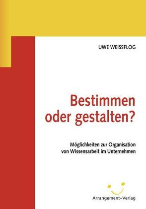 Bestimmen oder gestalten? von Weissflog,  Uwe, Wördenweber,  Burkard