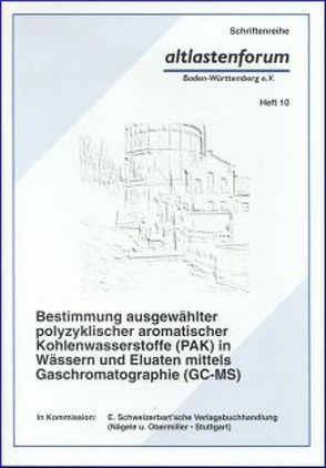 Bestimmung ausgewählter polyzyklischer aromatischer Kohlenwasserstoffe (PAK) in Wässern und Eluaten mittels Gaschromatographie (GC-MS) von Kapp,  Bernd, Schmid,  Thomas