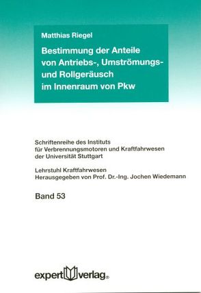Bestimmung der Anteile von Antriebs-, Umströmungs- und Rollgeräusch im Innenraum von Pkw von Riegel,  Matthias