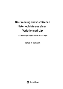 Bestimmung der kosmischen Materiedichte aus einem Variationsprinzip von Kutscha,  Klaus-P.