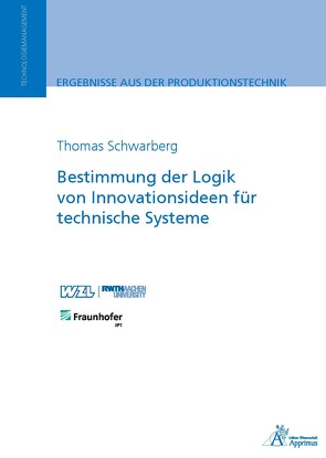 Bestimmung der Logik von Innovationsideen für technische Systeme von Schwarberg,  Thomas