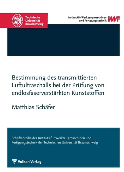 Bestimmung des transmittierten Luftultraschalls bei der Prüfung von endlosfaserverstärkten Kunststoffen von Schaefer,  Matthias