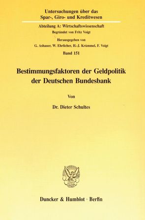 Bestimmungsfaktoren der Geldpolitik der Deutschen Bundesbank. von Schultes,  Dieter