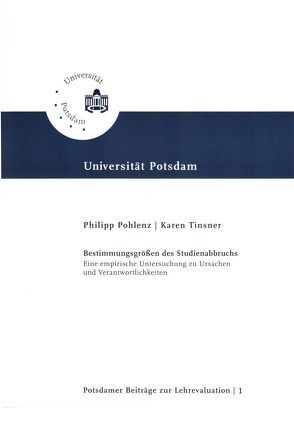 Bestimmungsgrößen des Studienabbruchs von Pohlenz,  Philipp, Tinsner,  Karen
