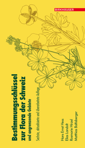 Bestimmungsschlüssel zur Flora der Schweiz und angrenzender Gebiete von Baltisberger,  Matthias, Hess,  Hans Ernst, Landolt,  Elias, Müller-Hirzel,  Rosmarie