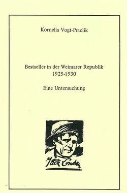 Bestseller in der Weimarer Republik 1925-1930 von Raabe,  Paul, Vogt-Praclik,  Kornelia