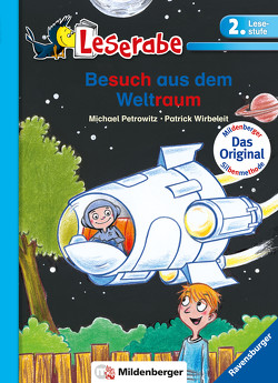 Besuch aus dem Weltraum – Leserabe 2. Klasse – Erstlesebuch für Kinder ab 7 Jahren von Petrowitz,  Michael, Wirbeleit,  Patrick