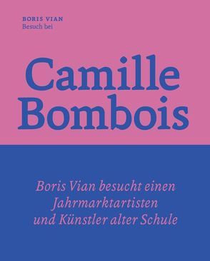 Besuch bei Camille Bombois – dem Jahrmarktartisten, Ringer und Künstler von Vian,  Boris, Zwecker,  Loel