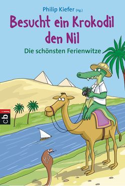 Besucht ein Krokodil den Nil von Hammen,  Josef, Kiefer,  Philip