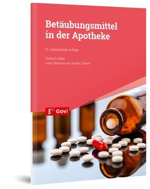 Betäubungsmittel in der Apotheke von Gebler,  Herbert, Schenk,  Anette
