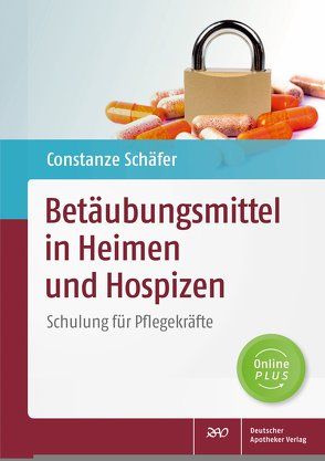 Betäubungsmittel in Heimen und Hospizen von Schäfer,  Constanze