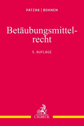 Betäubungsmittelrecht von Bohnen,  Wolfgang, Patzak,  Jörn