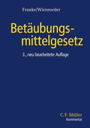 Betäubungsmittelgesetz von Franke,  Ulrich, Wienroeder,  Karl