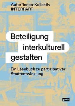 Beteiligung interkulturell gestalten von Autor*innen-Kollektiv INTERPART