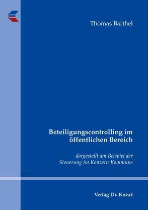 Beteiligungscontrolling im öffentlichen Bereich von Barthel,  Thomas