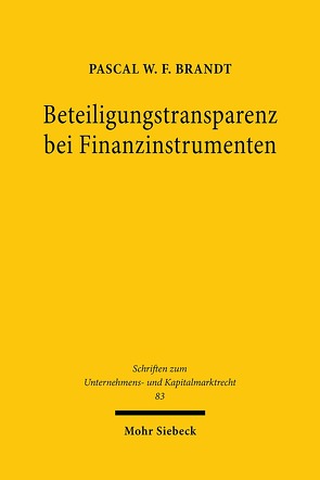 Beteiligungstransparenz bei Finanzinstrumenten von Brandt,  Pascal W.F.