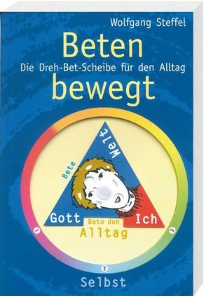 Beten bewegt von Steffel,  Wolfgang