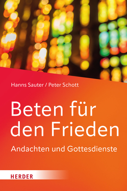 Beten für den Frieden von Sauter,  Hanns, Schott,  Peter