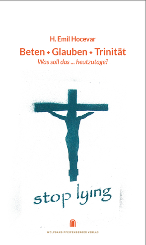 Beten, Glauben, Trinität von Hocevar,  H. Emil