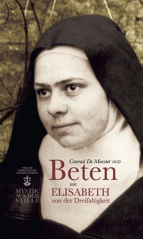 Beten mit Elisabeth von der Dreifaltigkeit von De Meester,  Conrad