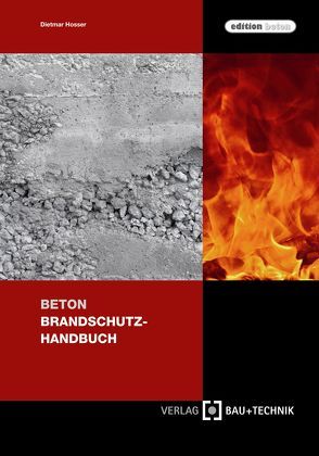 Beton Brandschutz-Handbuch von Hosser,  Dietmar