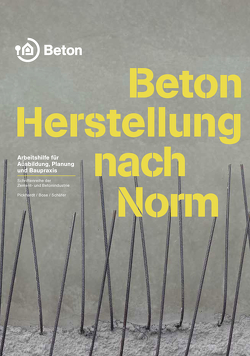 Beton – Herstellung nach Norm von Bose,  Thomas, Pickhardt,  Roland, Schäfer,  Wolfgang
