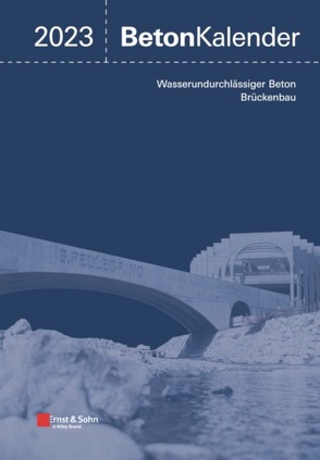 Beton-Kalender / Beton-Kalender 2023 von Bergmeister,  Konrad, Fingerloos,  Frank, Wörner,  Johann-Dietrich