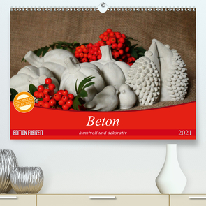 Beton – kunstvoll und dekorativ (Premium, hochwertiger DIN A2 Wandkalender 2021, Kunstdruck in Hochglanz) von Hultsch,  Heike