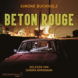Beton Rouge von Borgmann,  Sandra, Buch,  Achim, Buchholz,  Simone, Wöhler,  Gustav-Peter