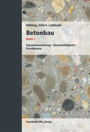 Betonbau. Band 1. von Eifert,  Helmut, Jablinski,  Manfred, Röhling,  Stefan