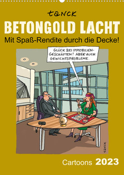 Betongold lacht – Cartoons (Wandkalender 2023 DIN A2 hoch) von Tanck,  Birgit