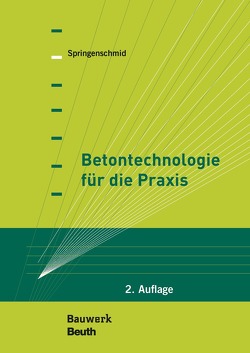 Betontechnologie für die Praxis von Springenschmid,  Rupert