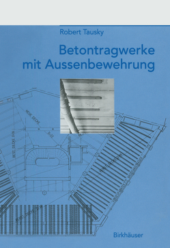 Betontragwerke mit Aussenbewehrung von Tausky,  Robert