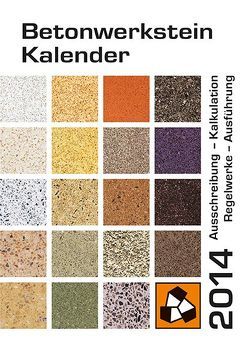 Betonwerkstein-Kalender 2014 von Karutz,  Holger, Reinhardt,  Wolfram, von Ahlen,  Michael