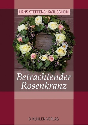 Betrachtender Rosenkranz von Schein,  Karl, Steffens,  Hans