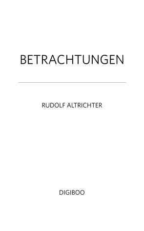 Betrachtungen von Altrichter,  Rudolf